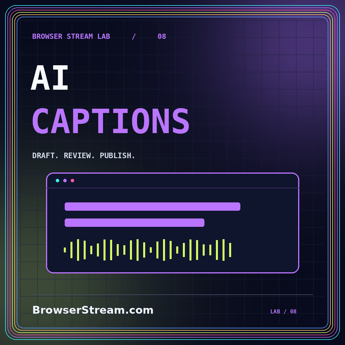 AI captions: from draft to reviewed publication — neon typography and caption timeline illustration, branded BrowserStream.com.